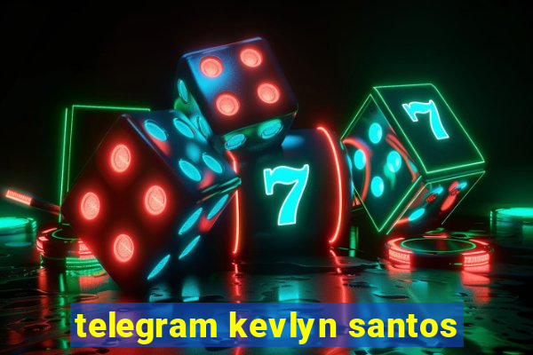 telegram kevlyn santos